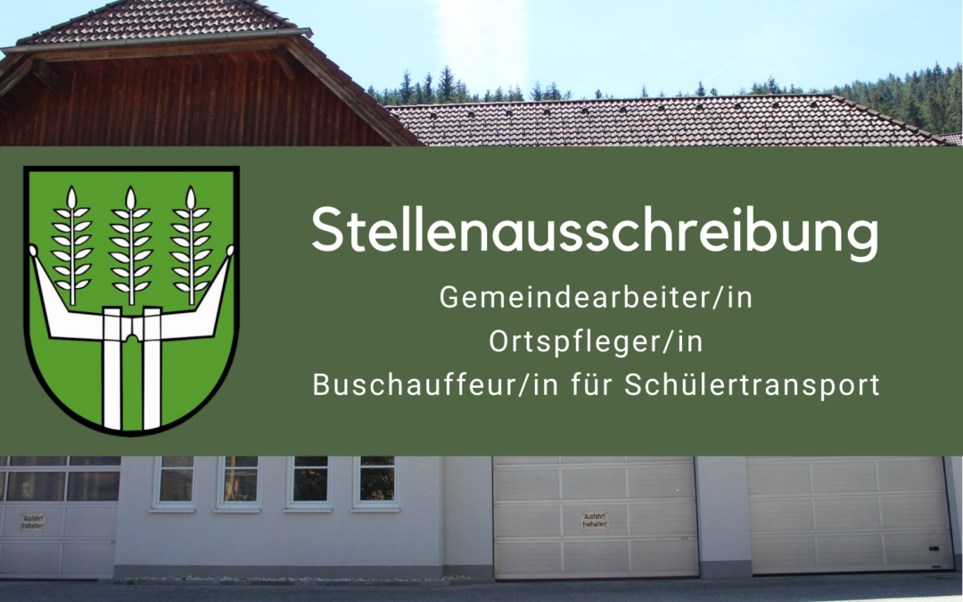 Stellenausschreibung – Gemeindearbeiter/in, Ortspfleger/in, Buschauffeur/in